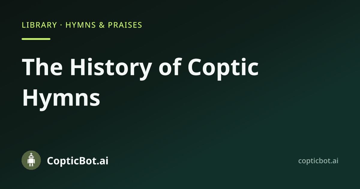 The History of Coptic Hymns | CopticBot.ai